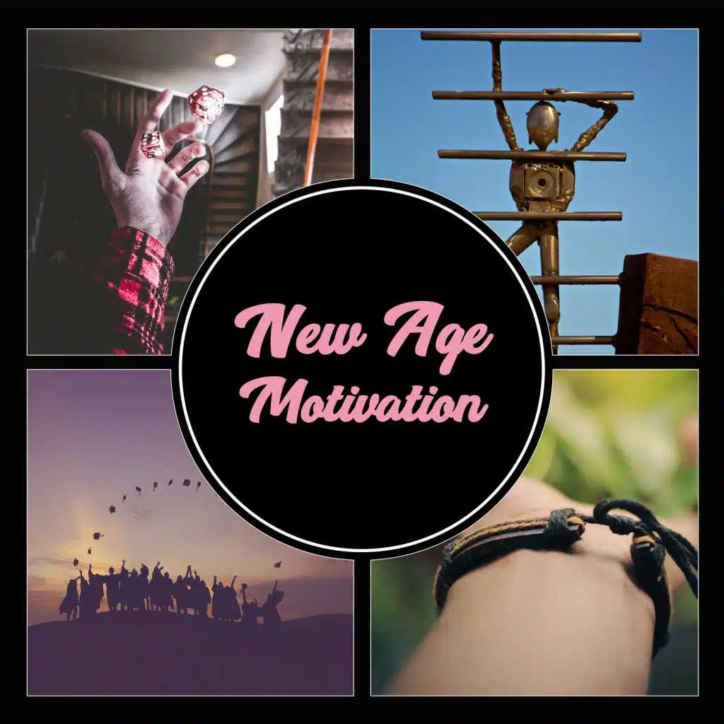New Age Motivation – Believe in Yourself, Build Self-Confidence, Fight with Anxiety Disorder, Find Inspiration for Everyday