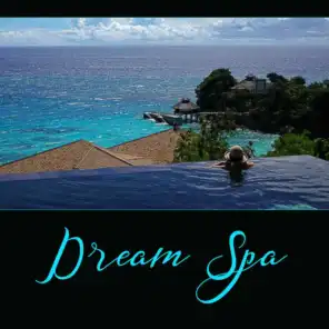 Dream Spa – Revitalise by the Massage, New Age Music, Mental and Emotional Relief, Great Time for Self-Care