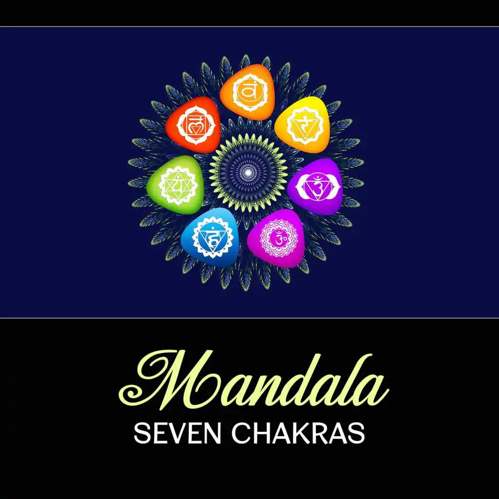 Mandala Seven Chakras: Aura Cleansing, Third Eye Activation, Sleep Meditation Music, Healing & Balance, Poweful Nature and Tibetan Singing Bowls