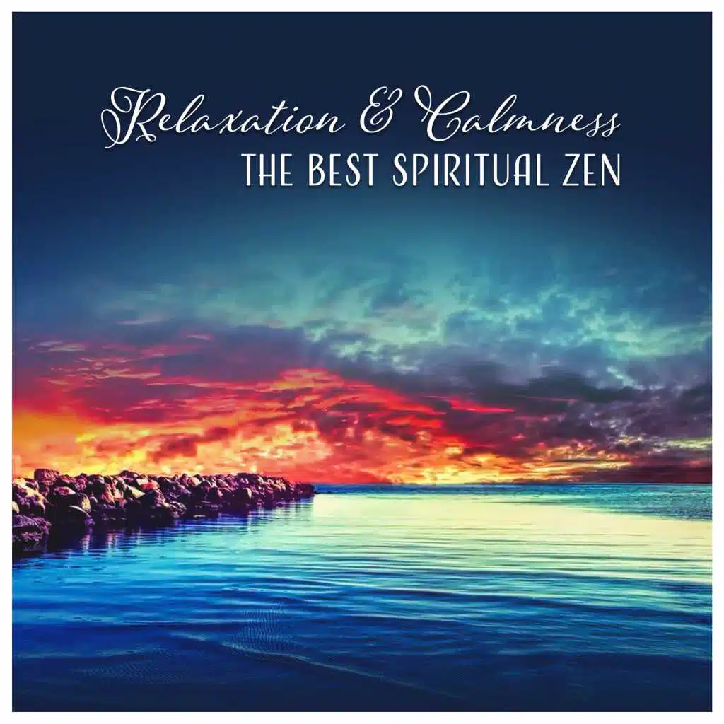 Relaxation & Calmness: The Best Spiritual Zen - Delicate Piano, Guitars, Cello, Violin, Early Morning Bird, Rain, Ocean Waves