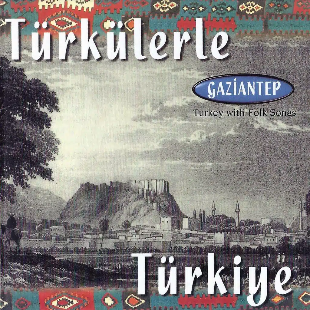 Türkülerle Türkiye (Gaziantep)