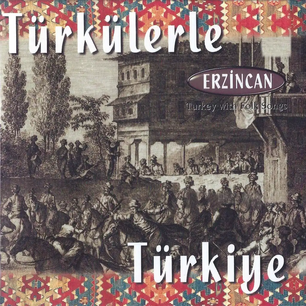 Türkülerle Türkiye - Erzincan