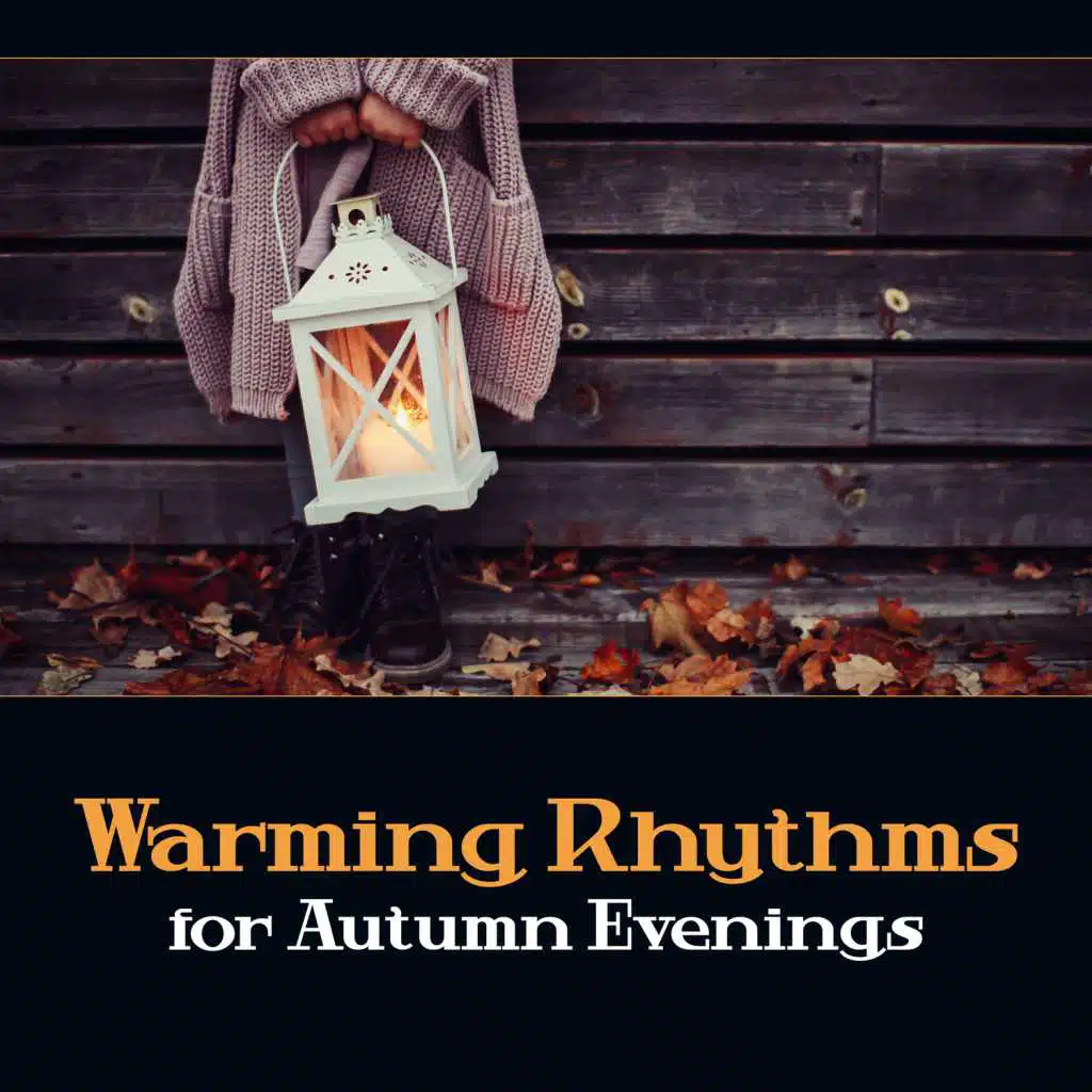 Warming Rhythms for Autumn Evenings – Latin Music for Relaxation, Positive Mood, Time for Self Care