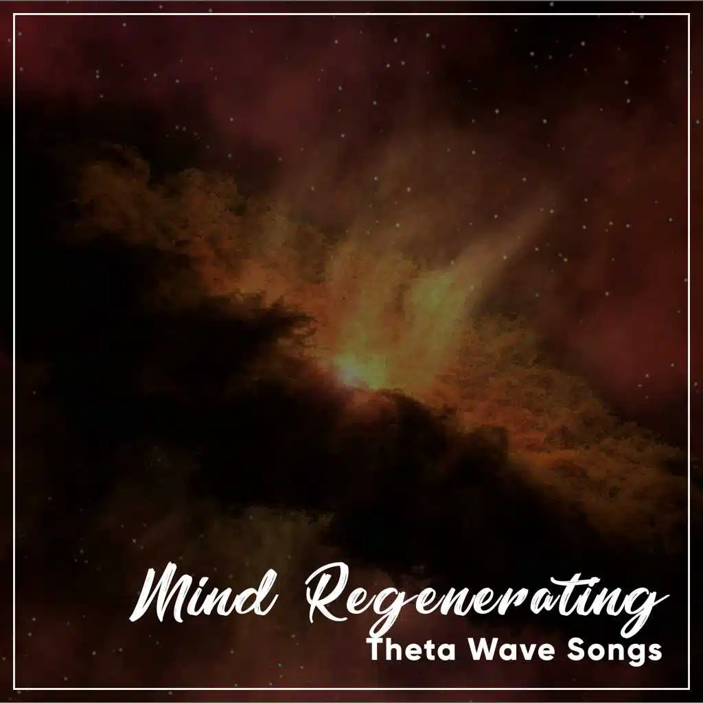 #15 Mind Regenerating Theta Wave Songs