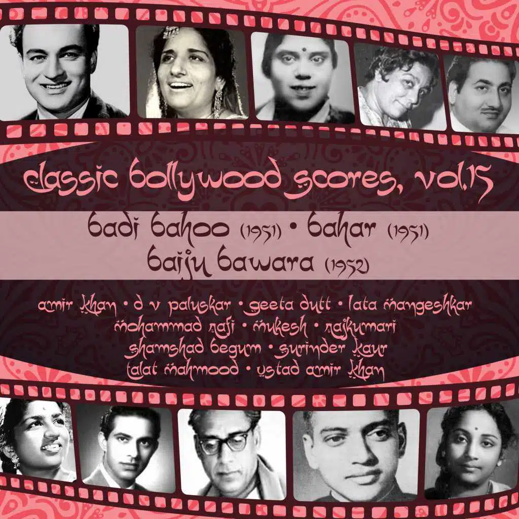 Classic Bollywood Scores, Vol. 15: Badi Bahoo (1951), Bahar (1951), Baiju Bawara (1952)