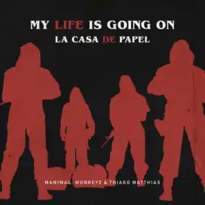 My Life Is Going on / La Casa De Papel (Manimal, Monkeyz (BR) & Thiago Matthias Remix)