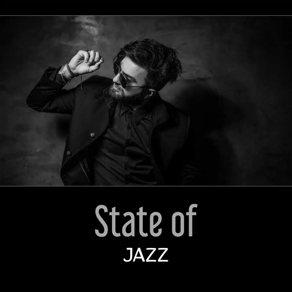 State of Jazz – Evening with Instumental Background, Mellow Sounds, Late Night Vibes, Coffee and Jazz