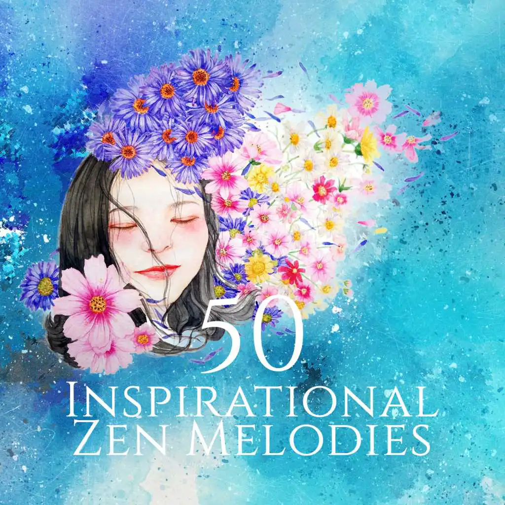 50 Inspirational Zen Melodies: Instrumental New Age for Creative Thinking, Visualization & Imagination, Essential Relaxation Time, Positive Attitude