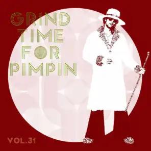Grind Time For Pimpin,Vol.31