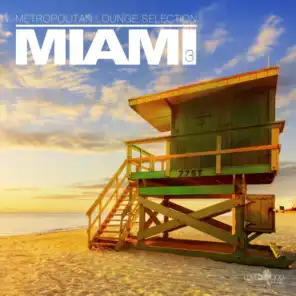 Metropolitan Lounge Selection: Miami, Vol. 3