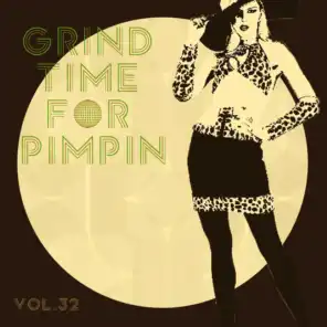 Grind Time For Pimpin,Vol.32