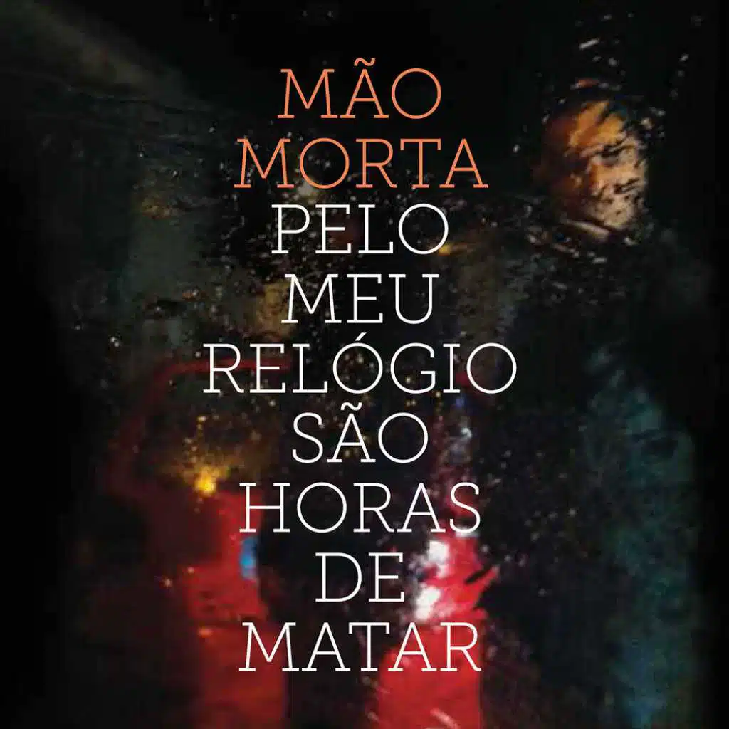 Pelo meu relógio são horas de matar