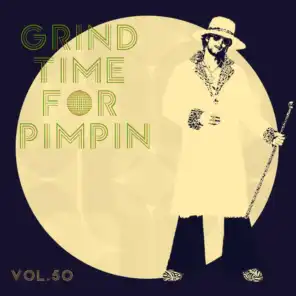 Grind Time For Pimpin,Vol.50