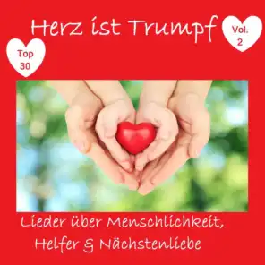 Top 30: Herz ist Trumpf: Lieder über Menschlichkeit, Helfer & Nächstenliebe, Vol. 2