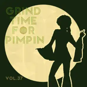 Grind Time For Pimpin,Vol.37