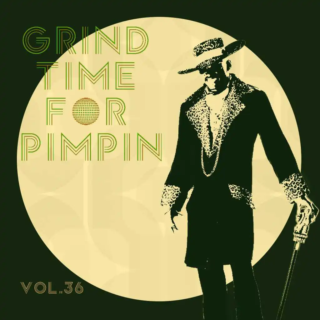 Grind Time For Pimpin,Vol.36
