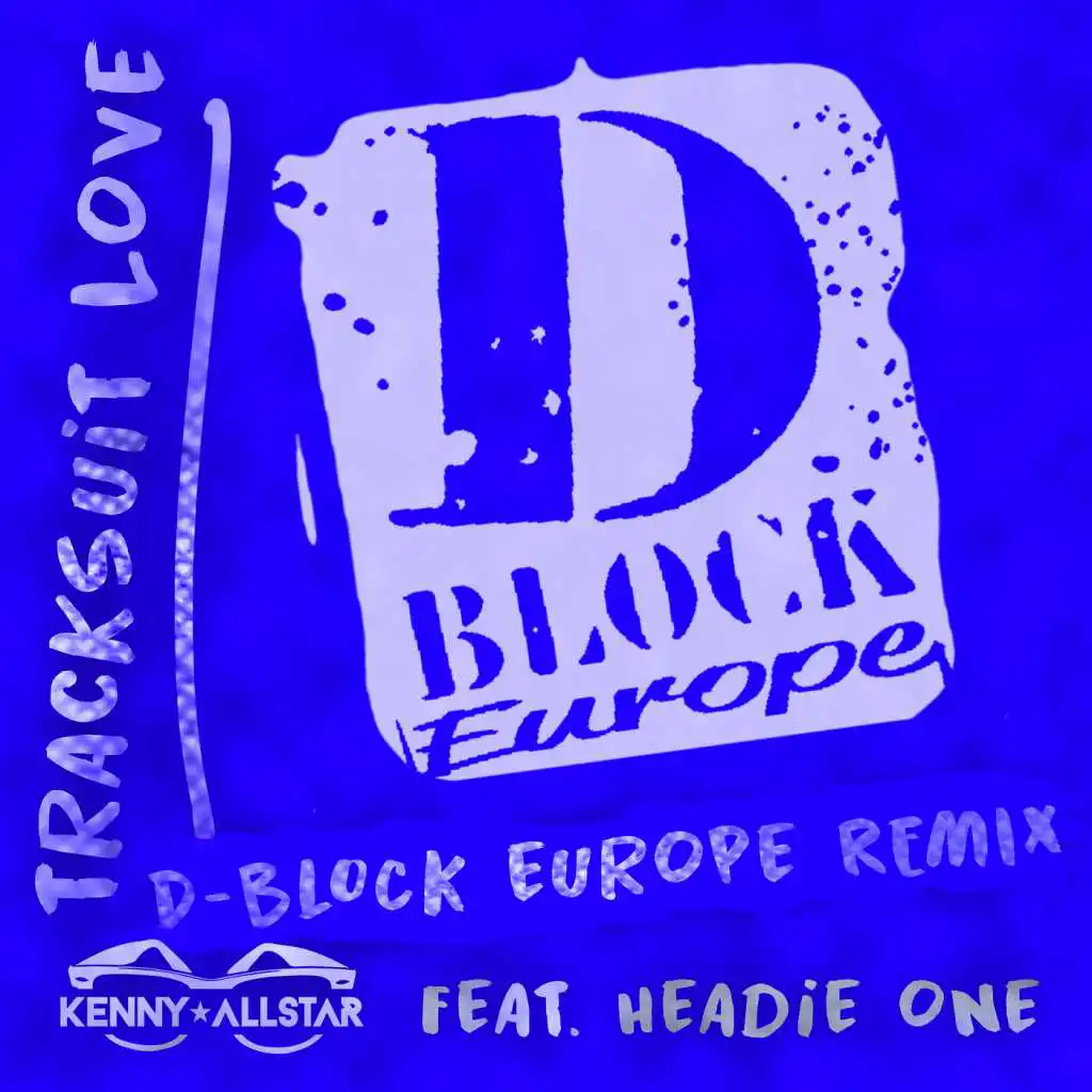 Tracksuit Love (D Block Europe Remix) [feat. Headie One & D-Block Europe]
