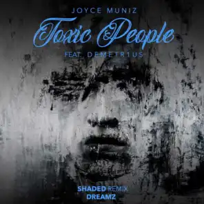 Toxic People (Shaded Rehab Remix) [feat. DEMETR1US]