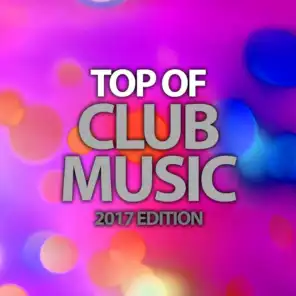 Top of Club Music 2017 Edition