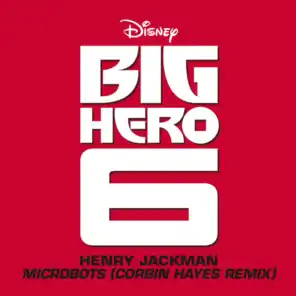 Microbots - From 'Big Hero 6'/Corbin Hayes Remix