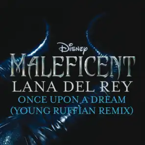 Once Upon a Dream (From 'Maleficent'/Young Ruffian Remix)