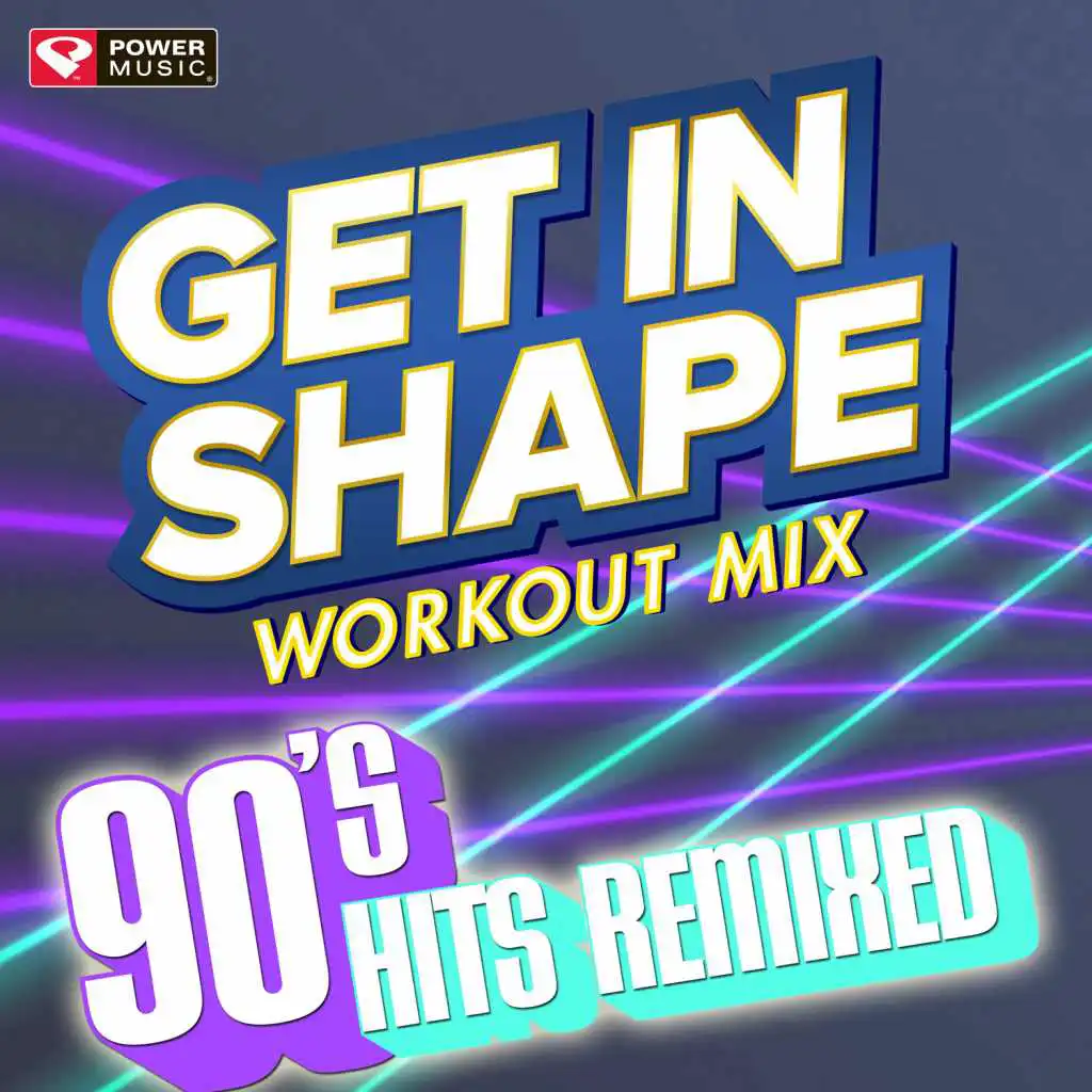 Get In Shape Workout Mix - 90's Hits Remixed