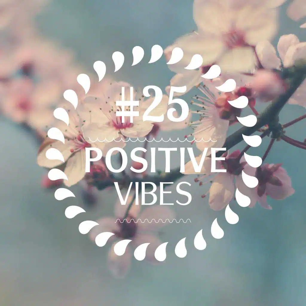 #25 Positive Vibes - Energy Balancing Isochronic Tones