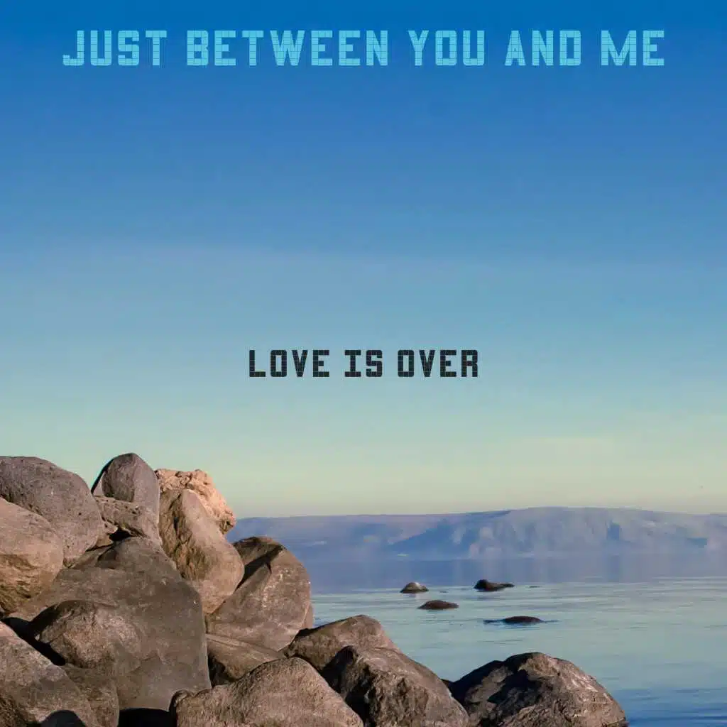 Just Between You and Me