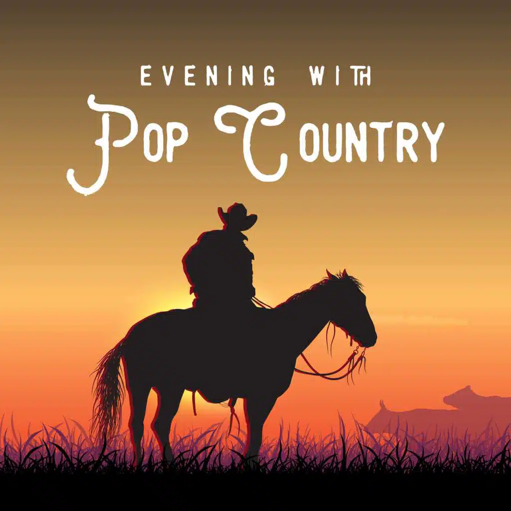 Evening with Pop Country - 20 Totally Relaxing Country Tracks