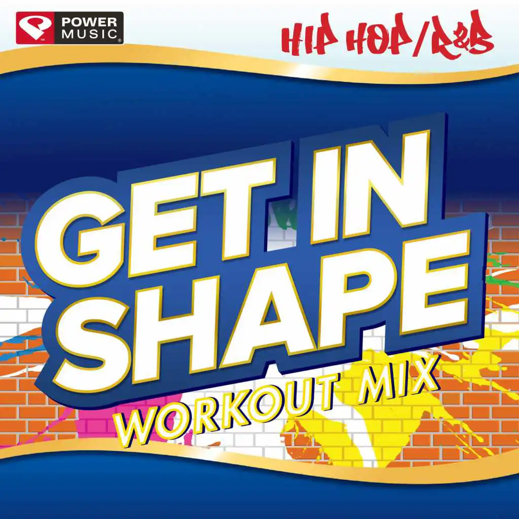 Get In Shape Workout Mix - Hip Hop + R&B Hits (60 Minute Non Stop Workout Mix) [133-135 BPM]