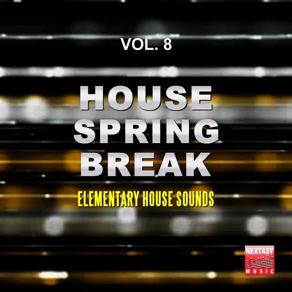 House Spring Break, Vol. 8 (Elementary House Sounds