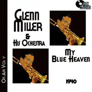 Glenn Miller on Air Volume 5 - My Blue Heaven
