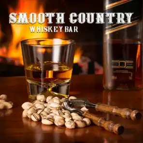 Smooth Country: Whiskey Bar - Ultimate Collection of Sweet Country Ballads