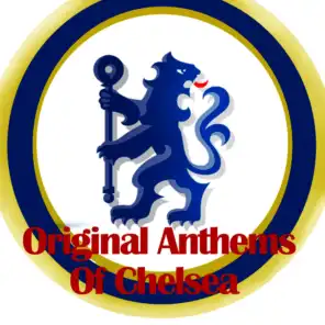 The Original Anthems of Chelsea