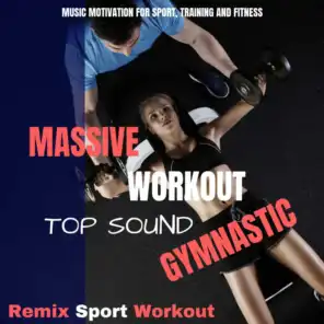 Massive Workout Top Sound Gymnastic (Music Motivation for Sport, Training and Fitness)