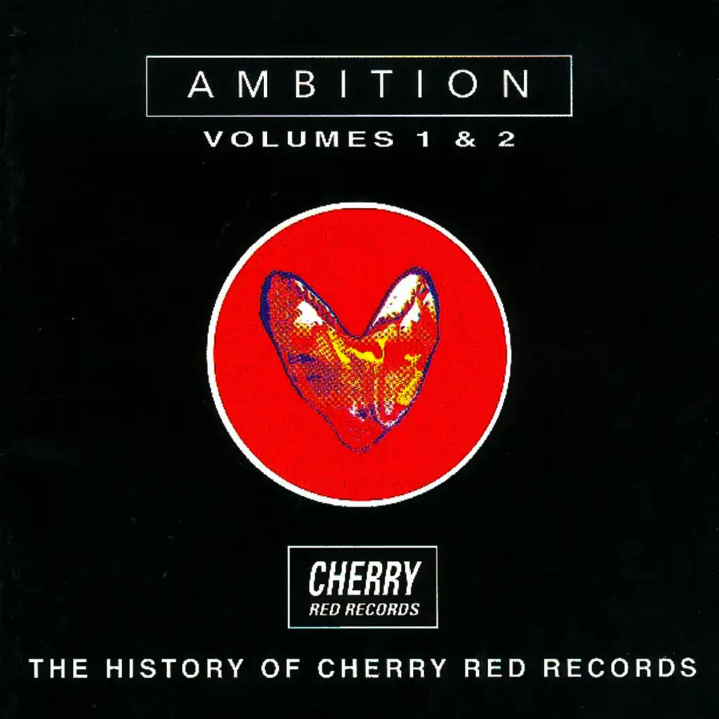 Ambition - The History Of Cherry Red Records Vol. 1&2