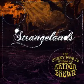 The Crazy World of Arthur Brown - "Strangelands"