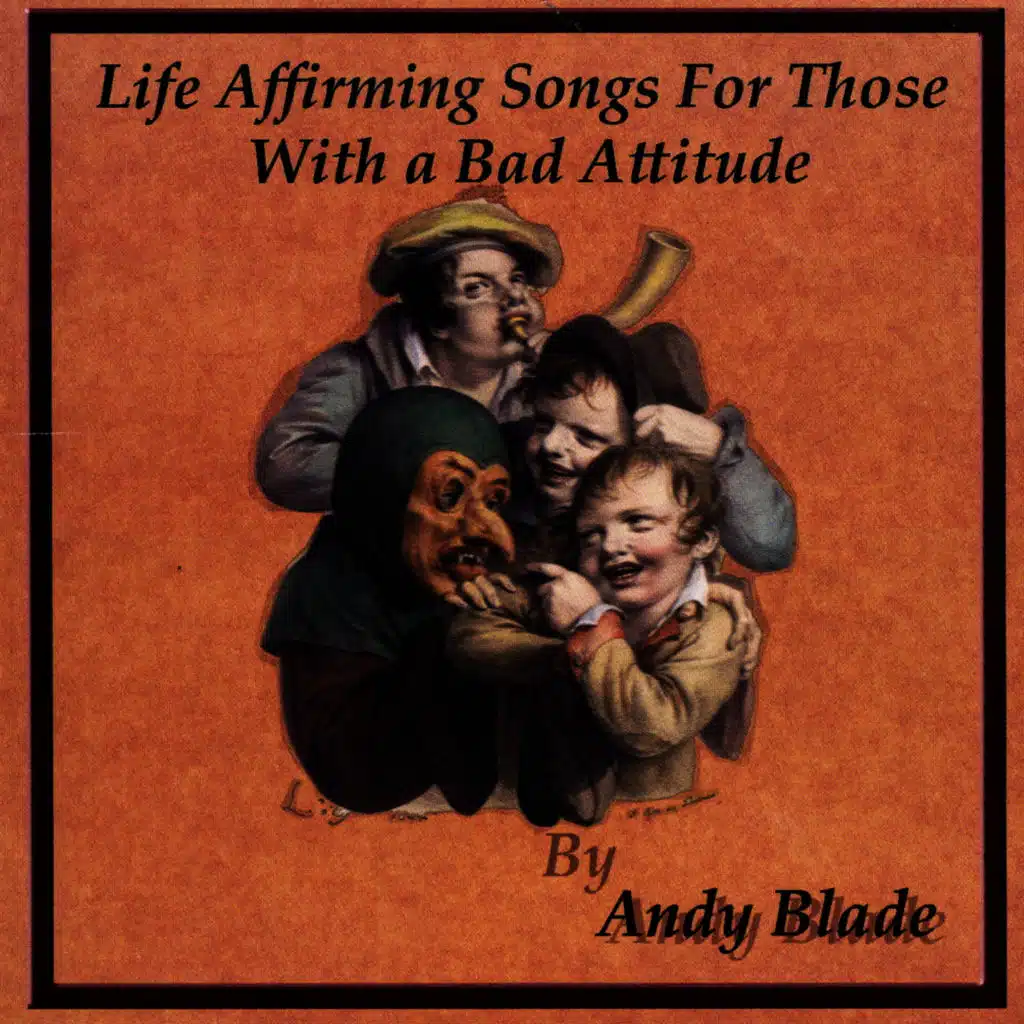 Life Affirming Songs for Those With a Bad Attitude