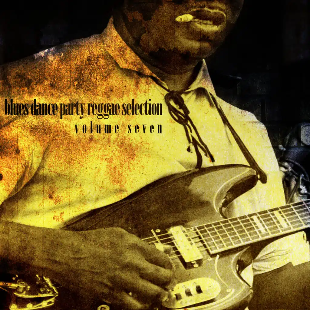Blues Dance Party Reggae Selection Vol 7