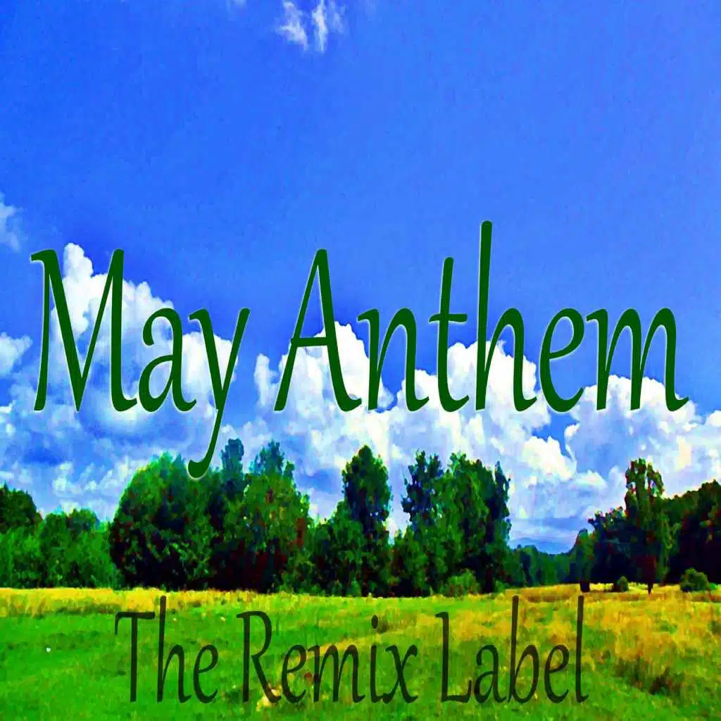 May Anthem (Organic Deephouse Meets Vibrant Techhouse Music)