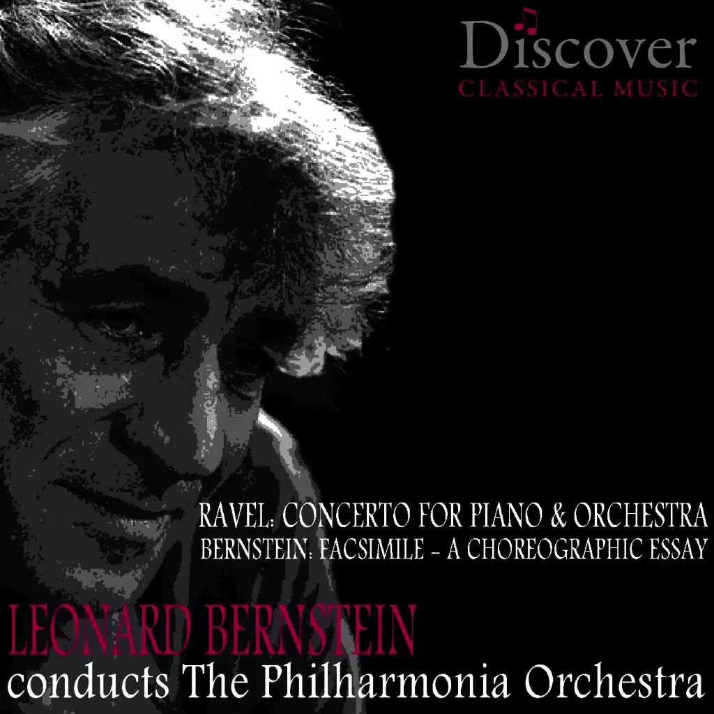 Ravel & Bernstein: Concerto for Piano and Orchestra & Fascimile - A Choreographic Essay
