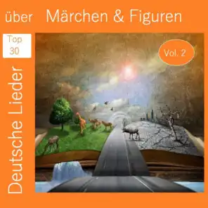 Top 30: Deutsche Lieder über Märchen & Figuren, Vol. 2