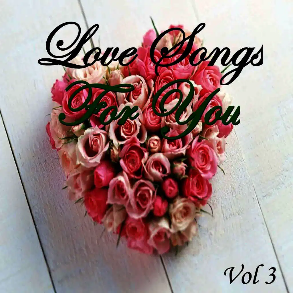 Love Songs For You Vol 3