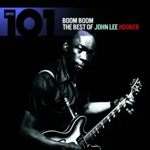 101 - Boom Boom: The Best of John Lee Hooker