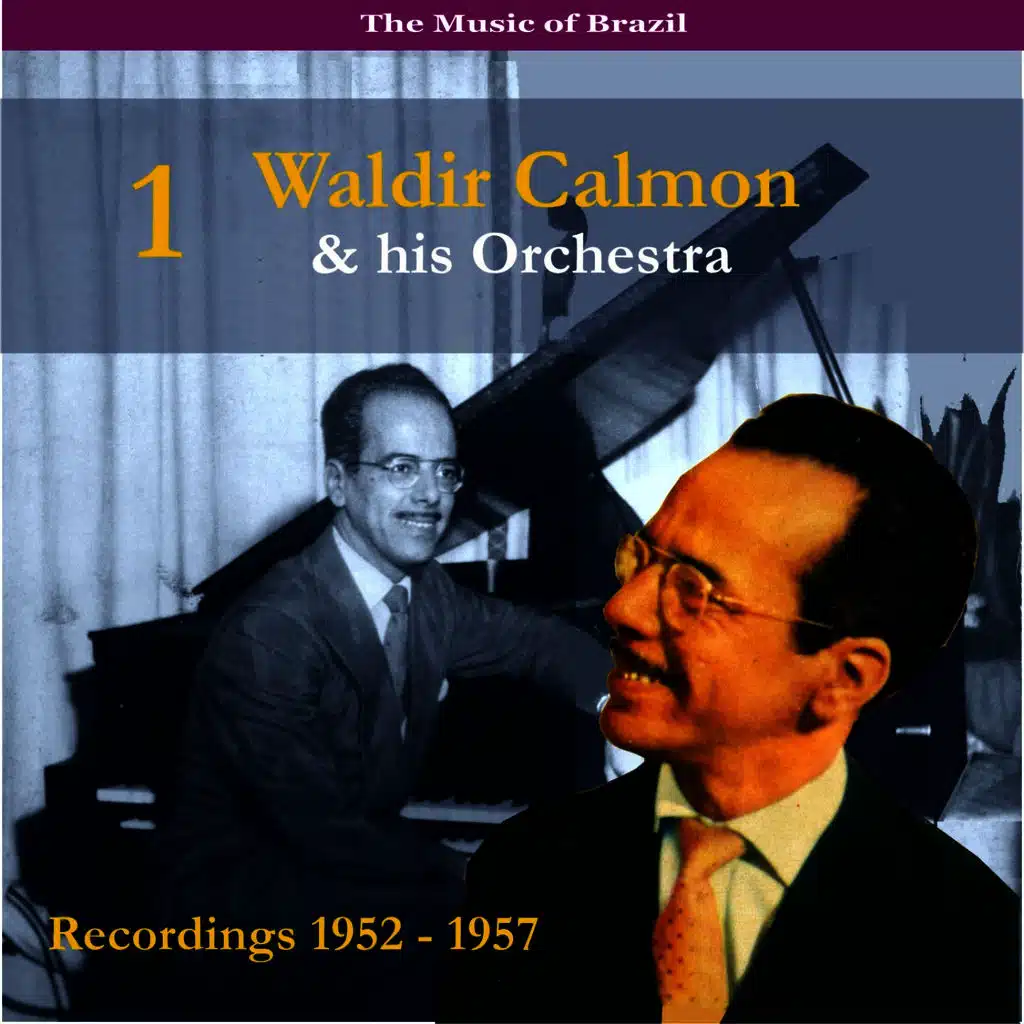 The Music of Brazil / Dancing With the Orchestra of Waldir Calmon, Vol. 1 / Recordings 1952-1957