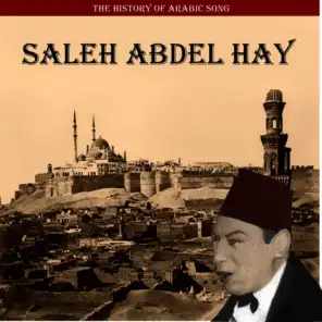 The History of Arabic Song: Saleh Abdel Hay