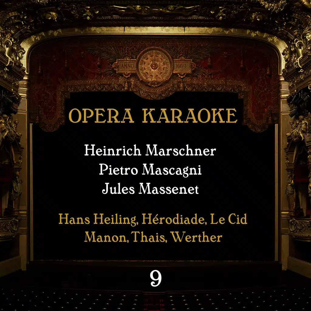 Opera Karaoke, Vol. 9 [Heinrich Marschner, Pietro Mascagni, Jules Massenet]