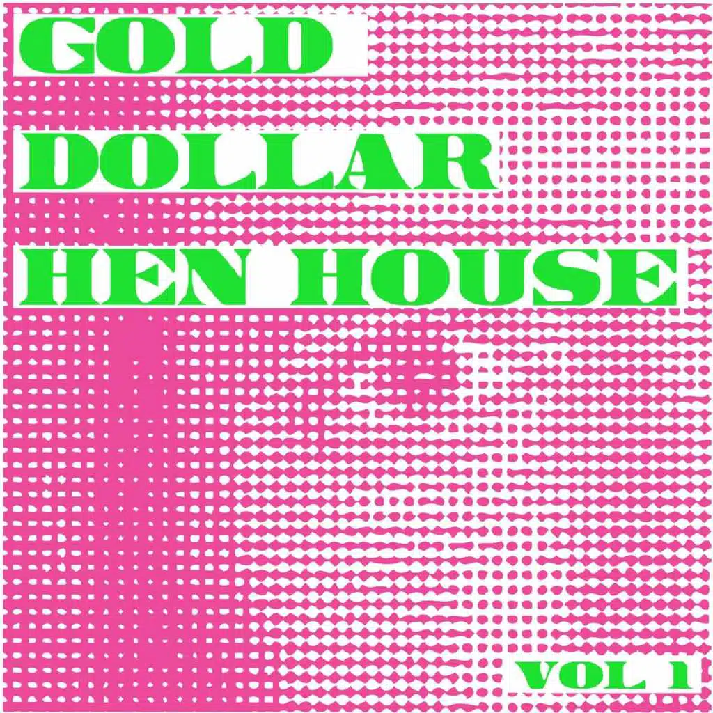 Gold Dollar Hen House, Vol. 1