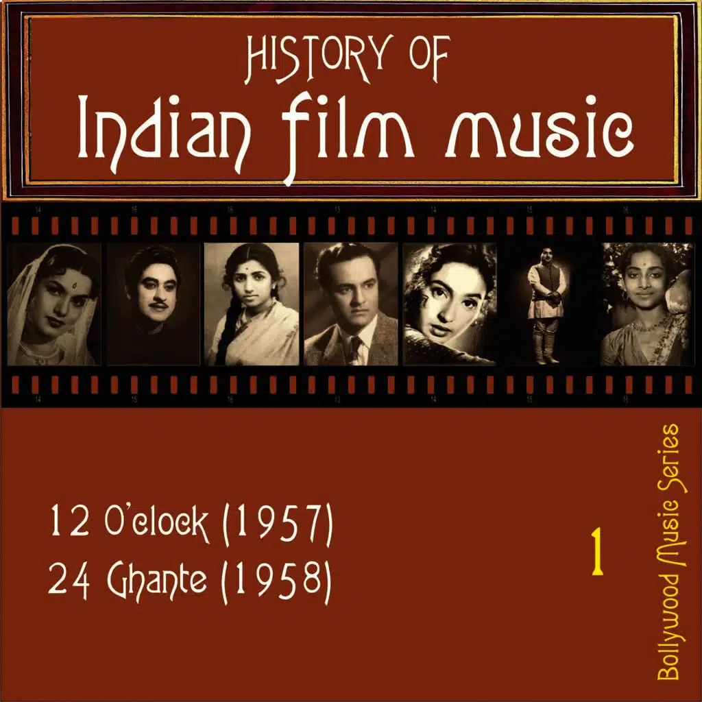 History of Indian Film Music: 12 O'Clock (1957), Chaubees Ghante (1958), Volume 1