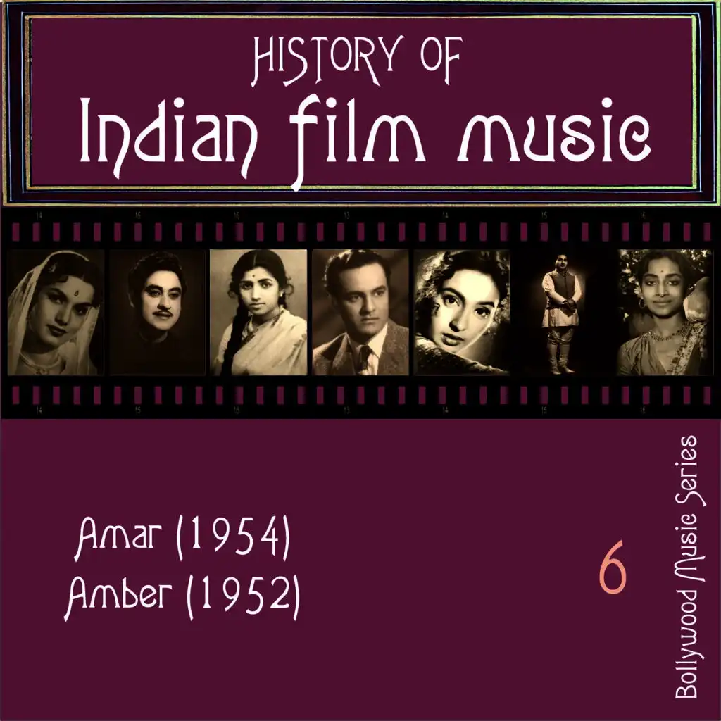 History of Indian Film Music [Amar (1954), Amber (1952)], Vol.  6